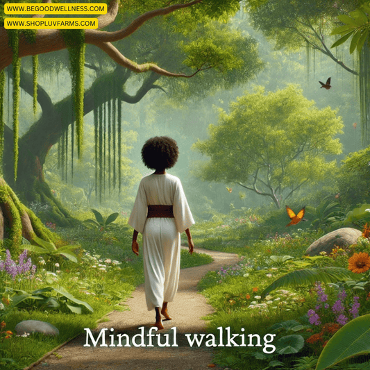 Mindful Walking: Embracing the Present Moment - Be Good Wellness