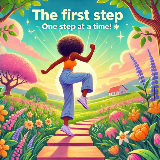 The First Step: A Journey Begins with a Single Step - Be Good Wellness