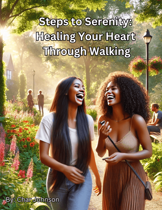 Steps to Serenity, Healing Your Heart Through Walking - 30 Day Journal - Be Good Wellness